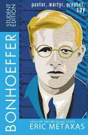 Bonhoeffer Studentenausgabe: Pastor, Märtyrer, Prophet, Spion - Bonhoeffer Student Edition: Pastor, Martyr, Prophet, Spy