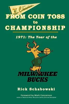 Vom Münzwurf zur Meisterschaft: 1971 - das Jahr der Milwaukee Bucks - From Coin Toss to Championship: 1971-The Year of the Milwaukee Bucks