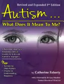 Autismus: Was bedeutet das für mich? Ein Arbeitsbuch, das dem Kind oder Jugendlichen mit hochfunktionalem Autismus oder Asperger Selbsterkenntnis und Lebenslektionen erklärt - Autism: What Does It Mean to Me?: A Workbook Explaining Self Awareness and Life Lessons to the Child or Youth with High Functioning Autism or Asperger