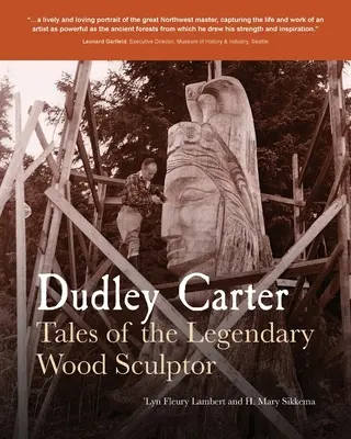 Dudley Carter: Geschichten des legendären Holzbildhauers - Dudley Carter: Tales of the Legendary Wood Sculptor