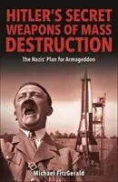 Hitlers geheime Massenvernichtungswaffen - Der Nazi-Plan für den Endsieg - Hitler's Secret Weapons of Mass Destruction - The Nazi Plan for Final Victory