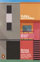 Bauen und Wohnen - Ethik für die Stadt - Building and Dwelling - Ethics for the City