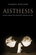 Aisthesis: Szenen aus dem ästhetischen Regime der Kunst - Aisthesis: Scenes from the Aesthetic Regime of Art