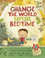 Verändere die Welt vor dem Schlafengehen - Change the World Before Bedtime