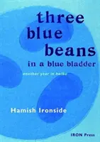 Drei blaue Bohnen - Ein weiteres Jahr in Haiku - Three Blue Beans - Another Year in Haiku