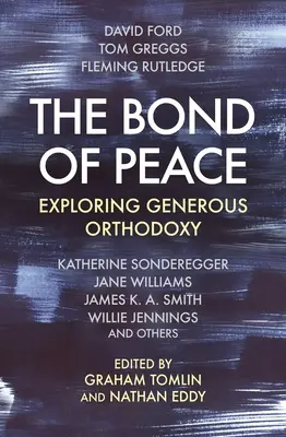 Das Band des Friedens: Großzügige Orthodoxie erforschen - The Bond of Peace: Exploring Generous Orthodoxy