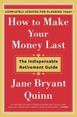 Wie Sie Ihr Geld zum Leben erwecken - Vollständig aktualisiert für die Planung von heute: Der unverzichtbare Ratgeber für den Ruhestand - How to Make Your Money Last - Completely Updated for Planning Today: The Indispensable Retirement Guide