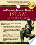 Der politisch inkorrekte Führer zum Islam (und den Kreuzzügen) - The Politically Incorrect Guide to Islam (and the Crusades)