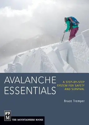 Grundlagen der Lawinenkunde: Ein Schritt-für-Schritt-System für Sicherheit und Überleben - Avalanche Essentials: A Step-By-Step System for Safety and Survival