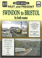 Vergangenheit und Gegenwart Nr. 69 - Swindon nach Bristol auf beiden Strecken - Past and Present No 69 - Swindon to Bristol by both routes