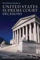 The Oxford Guide to United States Supreme Court Entscheidungen - The Oxford Guide to United States Supreme Court Decisions