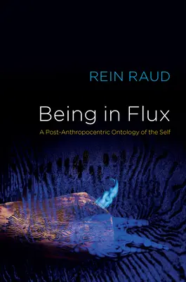 Sein im Fluss: Eine post-anthropozentrische Ontologie des Selbst - Being in Flux: A Post-Anthropocentric Ontology of the Self