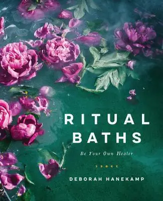 Rituelle Bäder: Sei dein eigener Heiler - Ritual Baths: Be Your Own Healer