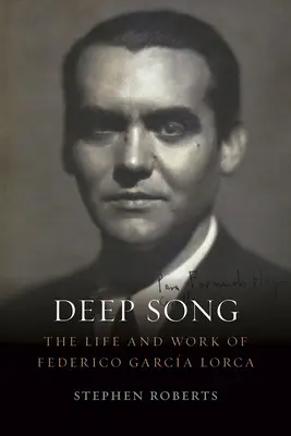 Tiefer Gesang: Das Leben und Werk von Federico Garca Lorca - Deep Song: The Life and Work of Federico Garca Lorca