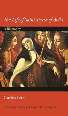Das Leben der heiligen Teresa von Avila: Eine Biographie - The Life of Saint Teresa of Avila: A Biography