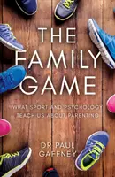 Familienspiel - Was uns Sport und Psychologie über Elternschaft lehren - Family Game - What Sport and Psychology Teach Us About Parenting