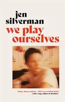 Wir spielen uns selbst (Silverman Jen (Autor)) - We Play Ourselves (Silverman Jen (author))