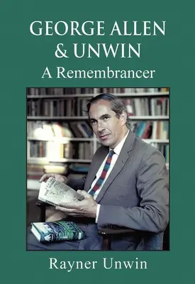 George Allen & Unwin: Ein Gedächtnisstifter - George Allen & Unwin: A Remembrancer