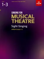 Sight-Singing für Musiktheater, ABRSM Grades 1-3, ab 2019 - Singing for Musical Theatre Sight-Singing, ABRSM Grades 1-3, from 2019