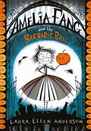 Amelia Fang und der Barbarenball - Amelia Fang and the Barbaric Ball