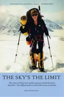 The Sky's the Limit: Die Geschichte von Vicky Jack und ihrem Versuch, die Seven Summits zu besteigen - The Sky's the Limit: The Story of Vicky Jack and Her Quest to Climb the Seven Summits