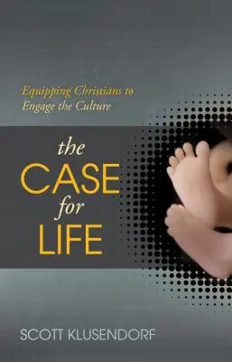 Der Fall für das Leben: Wie Christen sich in der Kultur engagieren können - The Case for Life: Equipping Christians to Engage the Culture