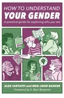 Wie Sie Ihr Geschlecht verstehen: Ein praktischer Leitfaden zur Erkundung des eigenen Geschlechts - How to Understand Your Gender: A Practical Guide for Exploring Who You Are