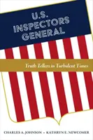 U.S. Generalinspekteure: Wahrheitsverkünder in turbulenten Zeiten - U.S. Inspectors General: Truth Tellers in Turbulent Times