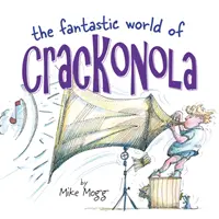 Fantastische Welt von Crackonola - eine Gedichtsammlung voller Lacher für jedes Alter - Fantastic World of Crackonola - a poetry collection full of laughs for all ages