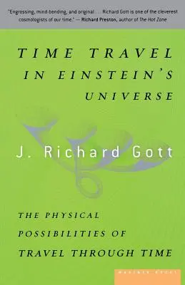 Zeitreisen in Einsteins Universum: Die physikalischen Möglichkeiten des Reisens durch die Zeit - Time Travel in Einstein's Universe: The Physical Possibilities of Travel Through Time