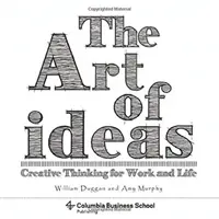 Die Kunst der Ideen: Kreatives Denken für Arbeit und Leben - The Art of Ideas: Creative Thinking for Work and Life