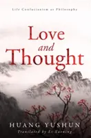 Leben Konfuzianismus als neue Philosophie: Liebe und Gedanke - Life Confucianism as a New Philosophy: Love and Thought