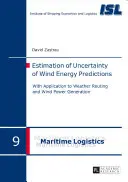 Abschätzung der Unsicherheit von Windenergievorhersagen; mit Anwendung auf Wetterrouting und Windenergieerzeugung - Estimation of Uncertainty of Wind Energy Predictions; With Application to Weather Routing and Wind Power Generation