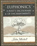 Euphonics - Ein Wörterbuch der Klänge für Dichter - Euphonics - A Poet's Dictionary of Sounds