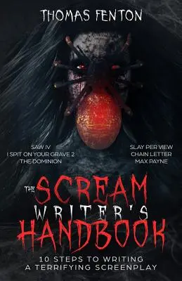 Das Handbuch für Schrei-Autoren: Wie man in 10 blutigen Schritten ein erschreckendes Drehbuch schreibt - The Scream Writer's Handbook: How to Write a Terrifying Screenplay in 10 Bloody Steps