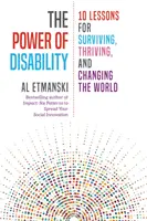 Die Kraft der Behinderung: 10 Lektionen zum Überleben, Gedeihen und Verändern der Welt - The Power of Disability: 10 Lessons for Surviving, Thriving, and Changing the World