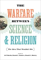 Der Krieg zwischen Wissenschaft und Religion: Die Idee, die nicht sterben wollte - The Warfare Between Science and Religion: The Idea That Wouldn't Die