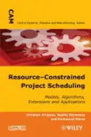 Ressourcenbeschränkte Projektplanung: Modelle, Algorithmen, Erweiterungen und Anwendungen - Resource-Constrained Project Scheduling: Models, Algorithms, Extensions and Applications