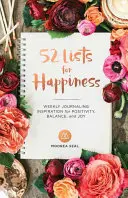 52 Listen zum Glücklichsein: Wöchentliche Journaling-Inspiration für Positivität, Ausgeglichenheit und Freude - 52 Lists for Happiness: Weekly Journaling Inspiration for Positivity, Balance, and Joy