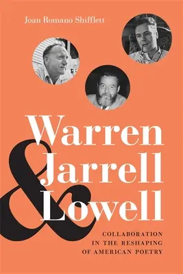 Warren, Jarrell und Lowell: Die Zusammenarbeit bei der Neugestaltung der amerikanischen Poesie - Warren, Jarrell, and Lowell: Collaboration in the Reshaping of American Poetry