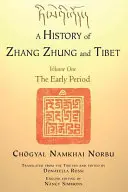 Eine Geschichte von Zhang Zhung und Tibet, Band Eins: Die frühe Periode - A History of Zhang Zhung and Tibet, Volume One: The Early Period