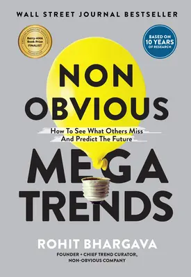 Nicht offensichtliche Megatrends: Wie Sie sehen, was andere übersehen, und die Zukunft vorhersagen - Non Obvious Megatrends: How to See What Others Miss and Predict the Future