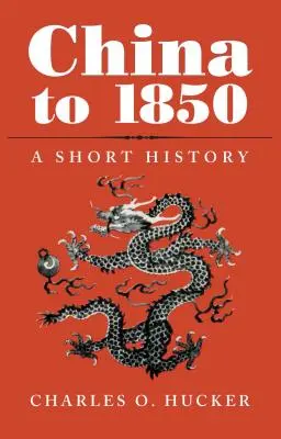 China bis 1850: Eine kurze Geschichte - China to 1850: A Short History