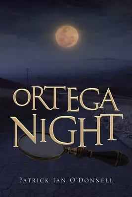 Die Ortega-Nacht: Ein Phil & Paula Oxnard-Krimi - Ortega Night: A Phil & Paula Oxnard Mystery