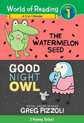 Die Welt des Lesens Watermelon Seed und Good Night Owl 2-In-1 Reader: 2 lustige Geschichten! - The World of Reading Watermelon Seed and Good Night Owl 2-In-1 Reader: 2 Funny Tales!