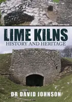 Kalköfen: Geschichte und Erbe - Lime Kilns: History and Heritage