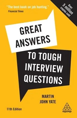 Tolle Antworten auf schwierige Fragen im Vorstellungsgespräch: Ihr umfassender Leitfaden für die Stellensuche mit über 200 Übungsfragen für Vorstellungsgespräche - Great Answers to Tough Interview Questions: Your Comprehensive Job Search Guide with Over 200 Practice Interview Questions