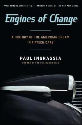 Motoren des Wandels: Eine Geschichte des amerikanischen Traums in fünfzehn Autos - Engines of Change: A History of the American Dream in Fifteen Cars