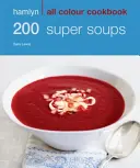 Hamlyn All Colour Cookery: 200 Super-Suppen - Hamlyn All Colour Cookbook - Hamlyn All Colour Cookery: 200 Super Soups - Hamlyn All Colour Cookbook