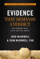 Beweise, die eine Verurteilung verlangen: Lebensverändernde Wahrheiten für eine skeptische Welt - Evidence That Demands a Verdict: Life-Changing Truth for a Skeptical World